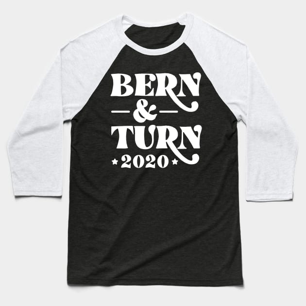 Bern & Turn 2020. Bernie Sanders 2020 and Nina Turner as VP Baseball T-Shirt by YourGoods